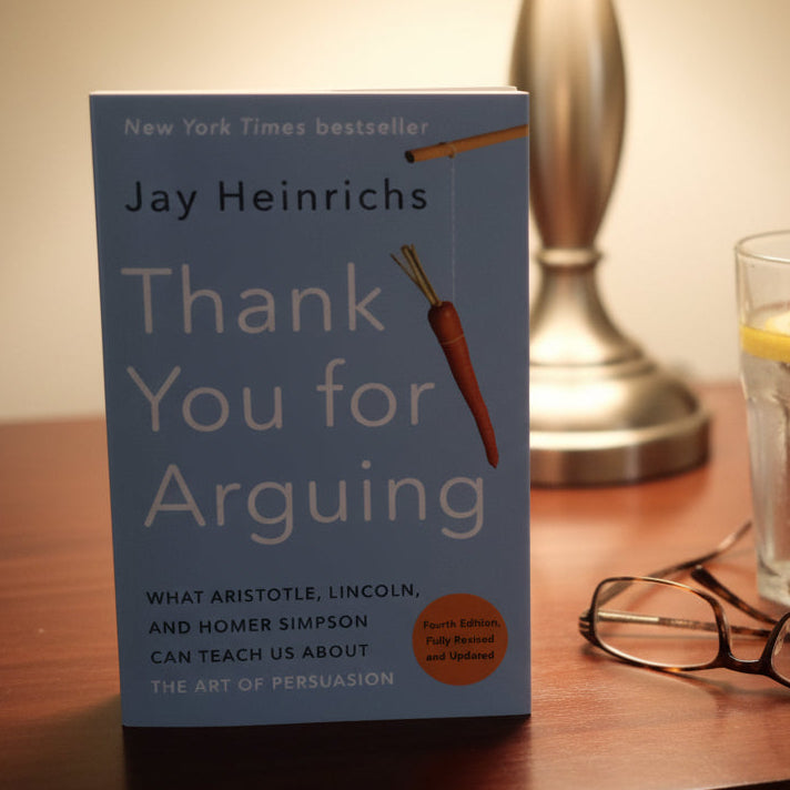 Thank You for Arguing, (Fourth Edition) by Jay Heinrichs